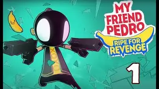 My Friend Pedro: Ripe for Revenge - Часть 1 - версия для телефона