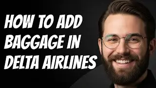 Как добавить багаж в Delta Airlines