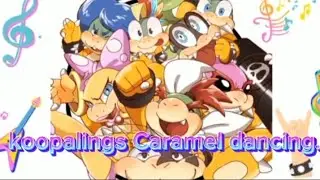 koopalings Caramel dancing. ✨️🎉🤸‍♂️