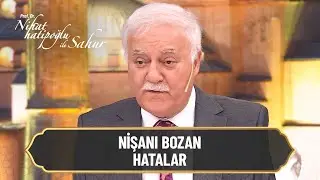Nişanda yapılan hatalar - Nihat Hatipoğlu ile Sahur 26. Bölüm