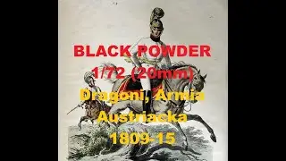 BLACK POWDER 1/72 (20mm) - Dragoni, Armia Austriacka 1809-15