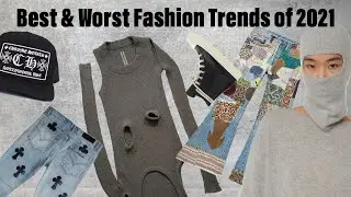 BEST AND WORST FASHION TRENDS OF 2021