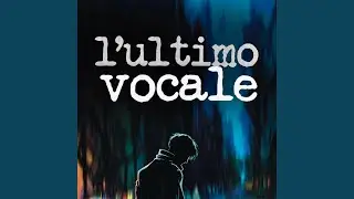 L'ultimo vocale