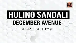 December Avenue - Huling Sandali (Drumless Track)