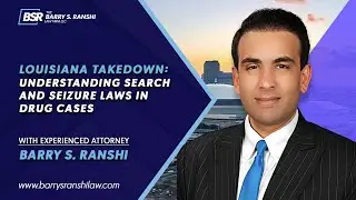 Louisiana Takedown: Understanding Search and Seizure Laws in Drug Cases