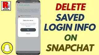 How to Delete Your Account's Saved Login Information on Snapchat