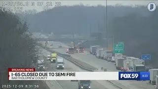 Semi fire closes I-65 in Bartholomew, Jackson counties