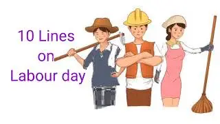 Lines/speech/paragraph on Labour day/worker's day/May day #letslearnenglishandparagraphs