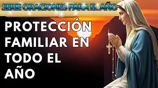 Oraciones para un Año Bendecido — Protección Familiar en Todo el Año