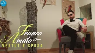 Franco Amato Junior - Vestut 'e sposa ( Ufficiale 2021 )