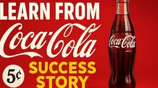 Coca Cola Success Story |How a Drink Became Global Icon
