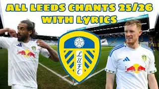 All Leeds Chants 25/26 With Lyrics