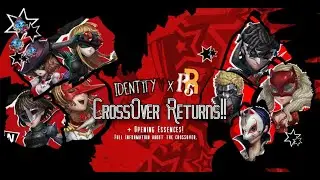 The new PERSONA 5 Crossover return at IdentityV!! /And Opening essences! + info about the crossover.