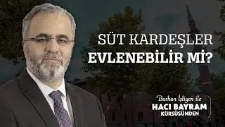 Süt Kardeşler Evlenebilir mi?