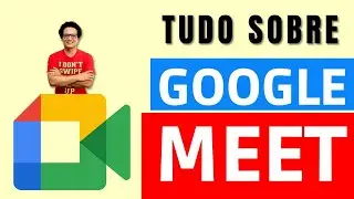 TUDO SOBRE O GOOGLE MEET EM MINUTOS - Tutorial Completo - Passo a passo