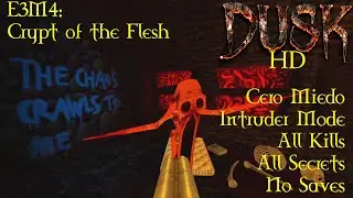 DUSK HD | Cero Miedo/Intruder Mode, 100% | E3M4: Crypt of the Flesh