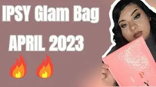 Ipsy Glam Bag:April 2023