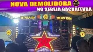 NOVA ESTRELA DO SOM NO SEREJO BACURITUBA 