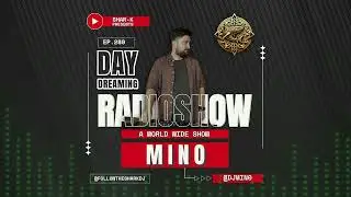 [MINO] 🔺 Shar-K  🔺  Day Dreaming Radioshow ep.280 🔺House