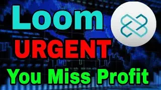Loom coin Next Move Prediction! Loom network Price Prediction! Loom News Today