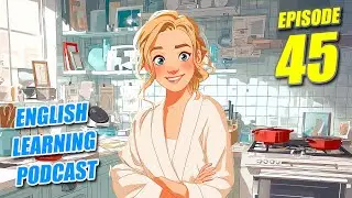 English Learning Podcast Episode 45 - Cooking Talk