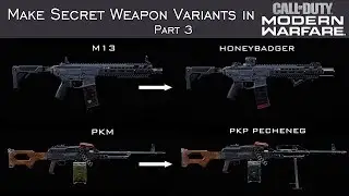 How to Create Hidden Weapons in Modern Warfare - Part 3