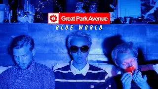 Great Park Avenue - Blue World - [Official Music Video]