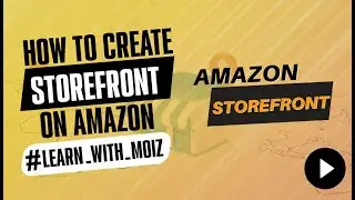 How to Create Amazon Storefront | Amazon Seller Tutorial | Learn With Moiz
