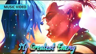 Jinx, Ekko &laquo; My Greatest Enemy &raquo; - Reimagined Song | League of Legends - Arcane「AMV」