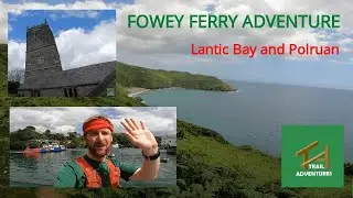 A Fowey Ferry Adventure to Lantic Bay and Polruan