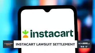 Consumer Headlines: Instacart Lawsuit Settlement