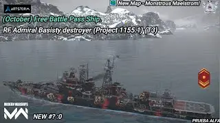 [Modern Warships] UPDATE 0.72.0 (Alpha Test) / 🚢 RF Admiral Basisty - Free Battle Pass Ship.