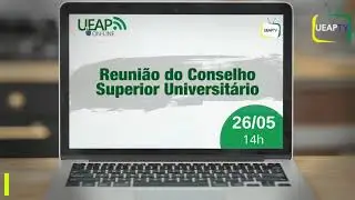 CVII Reuni&atilde;o Ordin&aacute;ria do CONSU/UEAP - PARTE 2