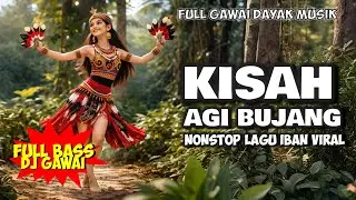 KISAH AGI BUJANG | DJ REMIX DAYAK POPULER | LAGU DAYAK IBAN