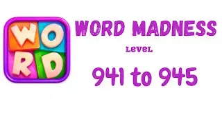Word Madness Level 941 942 943 944 945 Answers [NEW UPDATE]