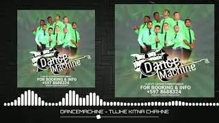 TUJHE KITNA CHAHNE LAGE - MUZIEKFORMATIE DANCE MACHINE - [320KBPS] 2020