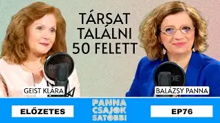 Társat találni 50 felett - Előzetes a 76. epizódból / Panna, csajok, satöbbi