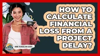 How To Calculate Financial Loss From A Project Delay?