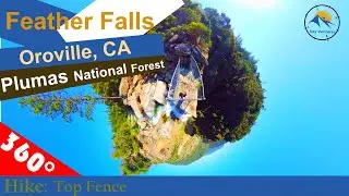 360 | Hiking | Feather Falls Loop Trail | Oroville CA | Through Fence ⛰️