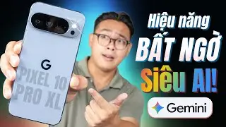Google Pixel 10 Pro XL ĐẦU TI&Ecirc;N Việt Nam: Dấu hỏi cho Tensor G5, chỉ AI đ&atilde; đủ THUYẾT PHỤC!