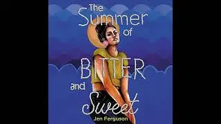 Summer of Bitter and Sweet Audiobook by Jen Ferguson