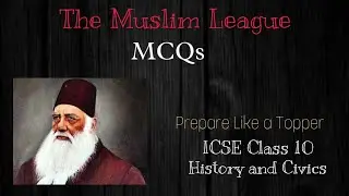 The Muslim League MCQs ~ ICSE Class 10 History and Civics