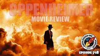 Oppenheimer Movie Review | Earth Station One