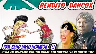 PAK SENO MELU NGAMOK...!! PERANG WAYANG PALING RAME BOLODEWO VS PENDITO TUO@Bagongndugalofficial01 