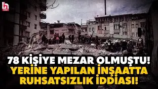 78 kişinin öldüğü Hakimbey Apartmanı’nın yerine yapılan inşaatın ruhsatsız olduğu iddia edildi!