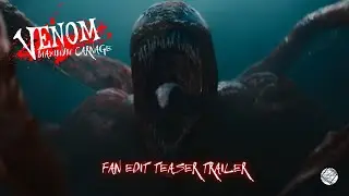 Venom: Maximum Carnage | Fan Edit Teaser Trailer