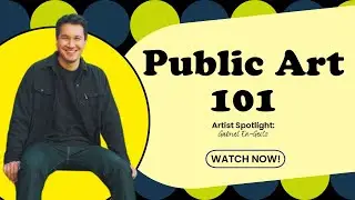 Public Art 101: Artist Spotlight  Featuring Gabriel En-Goetz