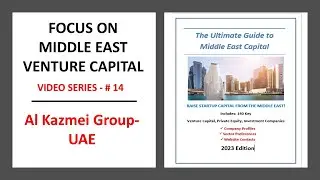 Focus on Middle East Venture Capital. Video Series #14: Al Kazmei Group, UAE.
