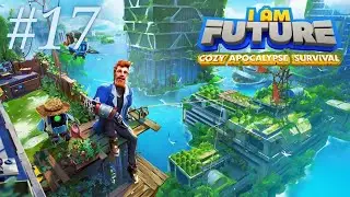 I am Future: Cozy Apocalypse Survival Gameplay Indonesia #17