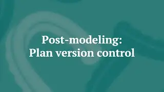 Post modeling: Plan version control